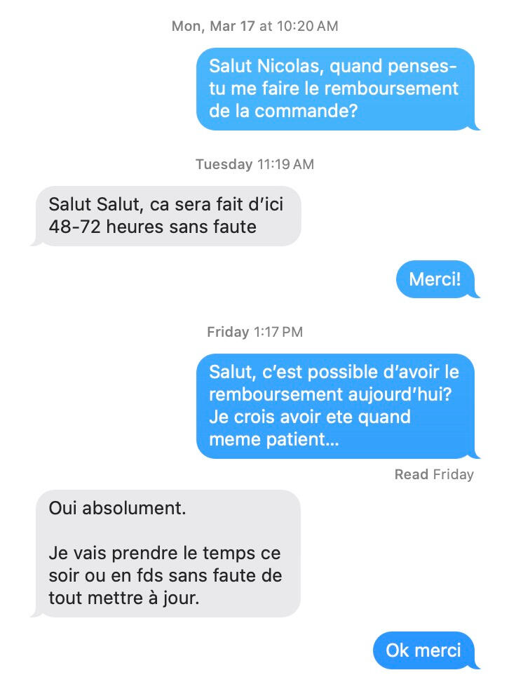 **Du 17 mars au 22 mars 2025** Plusieurs messages envoyés, Nicolas promet un remboursement dans les "48-72h" mais ne fait jamais le virement. "Je vais prendre le temps ce soir ou en fin de semaine sans faute..."